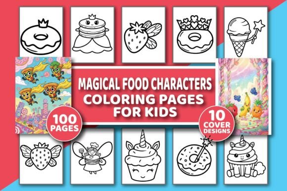 Magical Food Characters Coloring Book: Graphics & Coloring Pages Amp